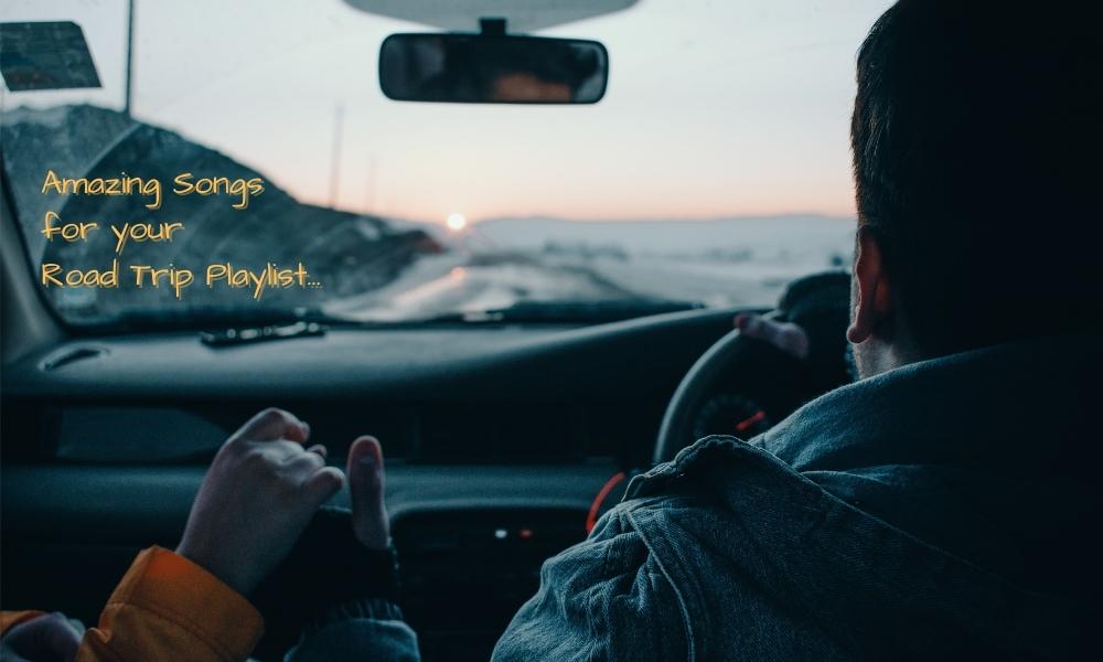 8 Must Songs in your Playlist for an Enchanting Road Trip